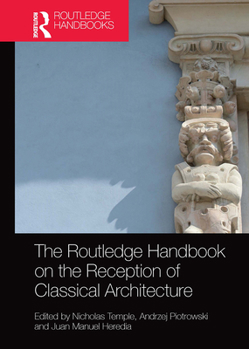 Paperback The Routledge Handbook on the Reception of Classical Architecture Book