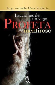 Paperback Lecciones de un Viejo Profeta Mentiroso [Spanish] Book