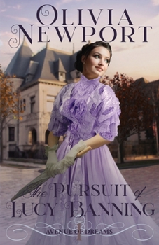 The Pursuit of Lucy Banning - Book #1 of the Avenue of Dreams