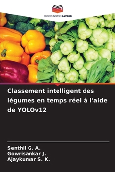 Classement intelligent des légumes en temps réel à l'aide de YOLOv12 (French Edition)