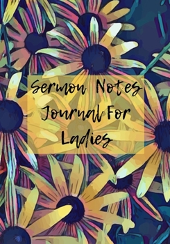 Sermon Notes Journal For Ladies: Novelty Line Notebook / Journal College Rule Line, A Perfect Gift Item (7 x 10 inches) For Women Inspirational ... , Remember And Reflect, Easy To Cary And Use.