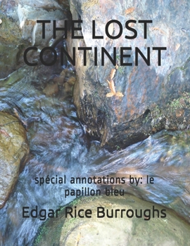 THE LOST CONTINENT: spécial annotations by: le papillon bleu