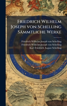 Friedrich Wilhelm Joseph von Schelling Sämmtliche Werke (German Edition)