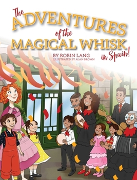 Hardcover The Adventures of the Magical Whisk in Spain Book