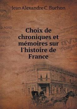 Paperback Choix de chroniques et m?moires sur l'histoire de France Book
