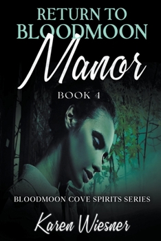 Return to Bloodmoon Manor - Book #4 of the Bloodmoon Cove Spirits Series