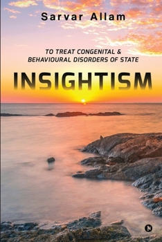 Paperback Insightism: To Treat Congenital & Behavioural Disorders of State Book