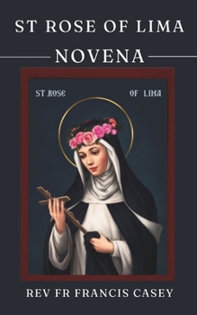 Paperback St Rose of Lima Novena: Prayer guide for all Christians Book
