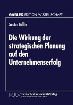 Paperback Die Wirkung Der Strategischen Planung Auf Den Unternehmenserfolg [German] Book