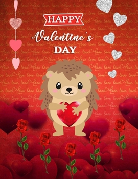 Happy Valentine's Day: Little Hedgehog theme Blank Sketchbook (8.5 x 11 Inches) For Her Or Him Boyfriend Girlfriend Women Wife Husband Kids For ... Day Gift Ideas For Hedgehog Lovers.