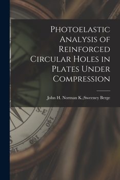 Paperback Photoelastic Analysis of Reinforced Circular Holes in Plates Under Compression Book