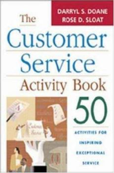 Paperback The Customer Service Activity Book: 50 Activities for Inspiring Exceptional Service Book