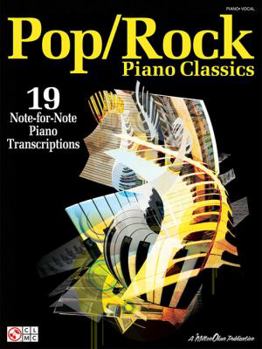 Pop/Rock Piano Classics - 19 Note-For-Note Piano Transcriptions (Piano Collection)