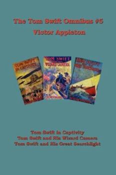 Paperback Tom Swift Omnibus #5: Tom Swift in Captivity, Tom Swift and His Wizard Camera, Tom Swift and His Great Searchlight Book