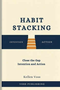 Paperback Habit Stacking: Close the Gap Intention and Action Book
