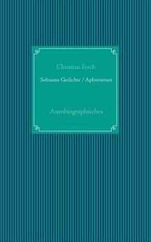 Paperback Seltsame Gedichte / Aphorismen: Autobiographisches [German] Book