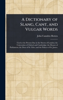 Hardcover A Dictionary of Slang, Cant, and Vulgar Words Book