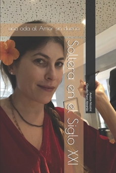 Paperback soltera en el siglo XXI: oda al Amor sin dueño [Spanish] Book