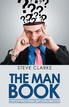 Paperback The Man Book: Becoming a Man in the Twenty-First Century Book