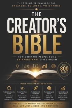 Paperback The Creator's Bible(TM): How Ordinary People Build Extraordinary Lives Online Book