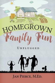 Paperback Homegrown Family Fun: Unplugged Book