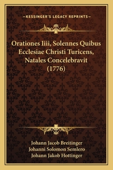 Paperback Orationes Iiii, Solennes Quibus Ecclesiae Christi Turicens, Natales Concelebravit (1776) [Latin] Book