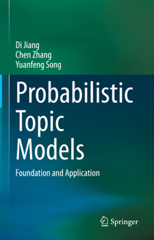 Hardcover Probabilistic Topic Models: Foundation and Application Book