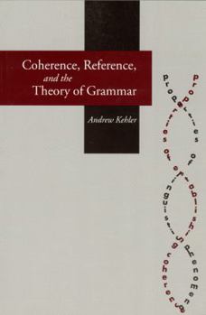 Paperback Coherence, Reference, and the Theory of Grammar Book