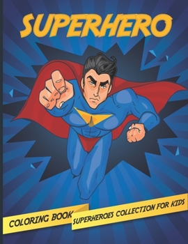Paperback Superhero: Superheroes Collection Coloring Book For Kids ages 2-4, 4-8 High-quality coloring book
