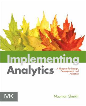 Paperback Implementing Analytics: A Blueprint for Design, Development, and Adoption Book