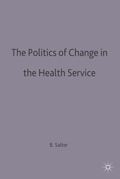 Hardcover Politics of Change in the Health Service Book
