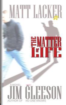 Paperback The Matter of Life: Matt Lacker #2 Book