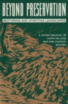 Paperback Beyond Preservation: Restoring and Inventing Landscapes Book