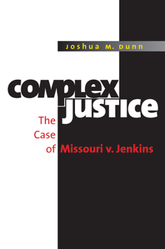 Hardcover Complex Justice: The Case of Missouri V. Jenkins Book