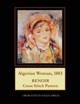 Paperback Algerian Woman, 1883: Renoir Cross Stitch Pattern [Large Print] Book