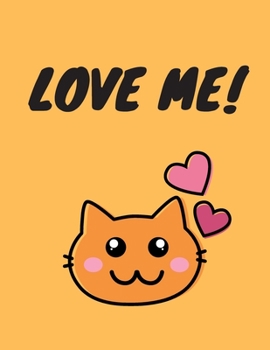 Love Me!: Funny Romanitc Valentines Day Gifts for Him / Her College-Ruled Paperback Notebook