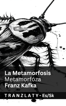La Metamorfosis / Metamorfóza: Tranzlaty Español Slovencina (Slovak Edition)