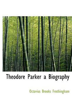 Hardcover Theodore Parker a Biography Book