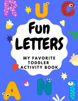 Fun Letters: My Favortie Toddler Activity Book