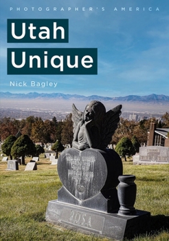 Photographer's America: Utah Unique