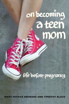 Paperback On Becoming a Teen Mom: Life Before Pregnancy Book