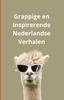 Paperback Grappige en Inspirerende Nederlandse Verhalen [Dutch] Book