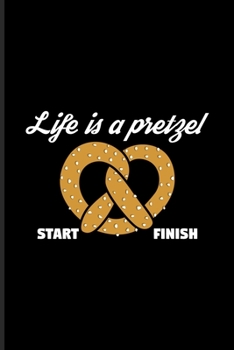 Life Is A Pretzel: Funny Food Quote Undated Planner | Weekly & Monthly No Year Pocket Calendar | Medium 6x9 Softcover | For Traditional Food & Recipie Fans