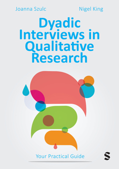 Hardcover Dyadic Interviews in Qualitative Research: Your Practical Guide Book