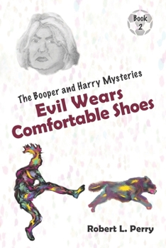 Paperback Evil Wears Comfortable Shoes: The Booper and Harry Mysteries, Book 2 Book