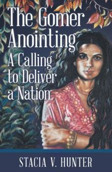 Paperback The Gomer Anointing: A Calling to Deliver a Nation Book