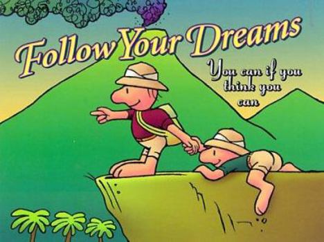 Paperback Follow Your Dreams: You Can If You Think You Can Book