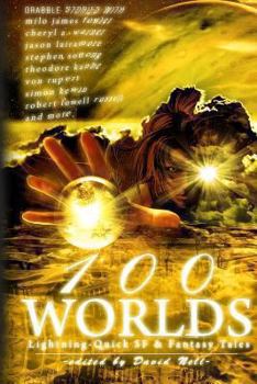 Paperback 100 Worlds: Lightning-Quick SF and Fantasy Tales Book