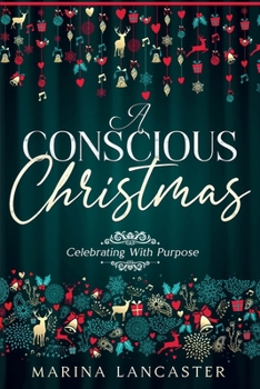 Paperback A Conscious Christmas: Celebrating with Purpose Book