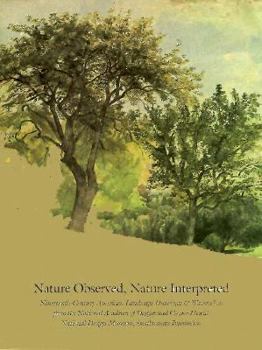 Paperback Nature Observed, Nature Interpreted: Nineteenth-Century American Landscape Drawings and Watercolors Book